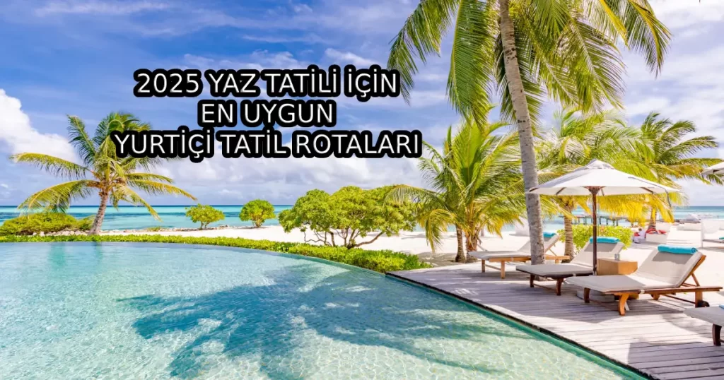 En Uygun Yurtiçi Tatil