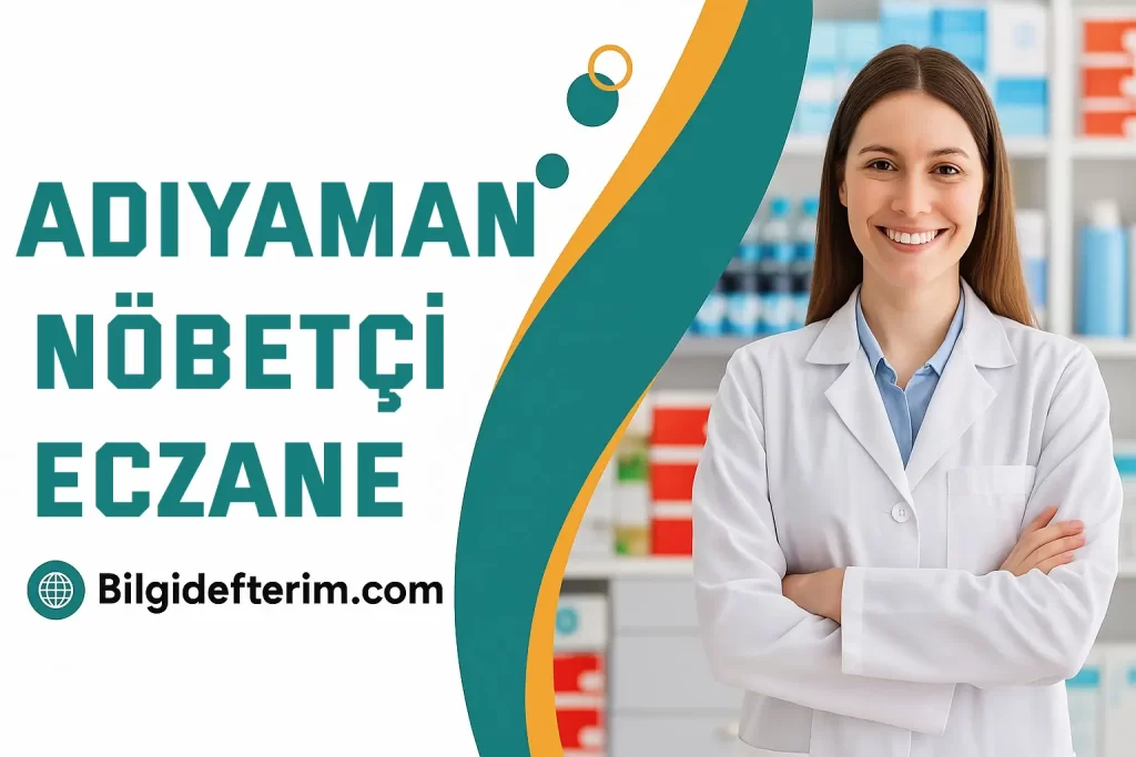 ADIYAMAN NÖBETÇİ ECZANE
