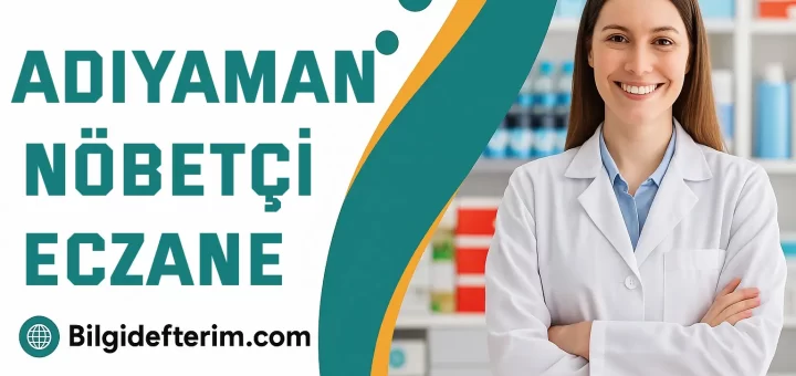 ADIYAMAN NÖBETÇİ ECZANE