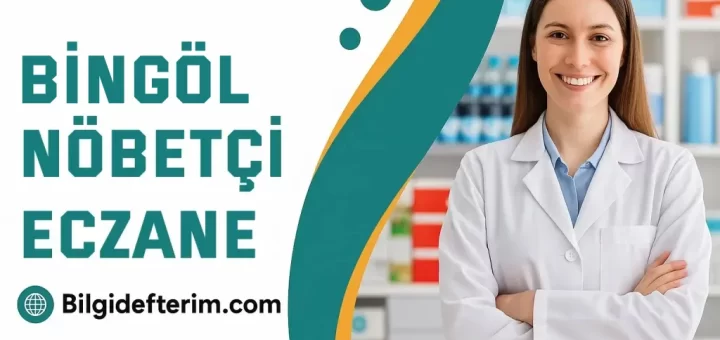 Bingöl nöbetçi eczaneler