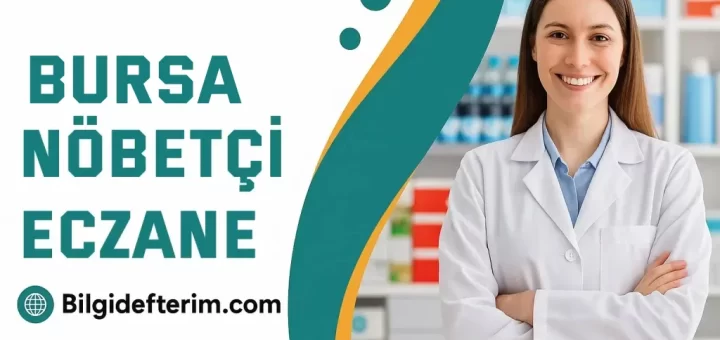 Bursa Nöbetçi Eczane