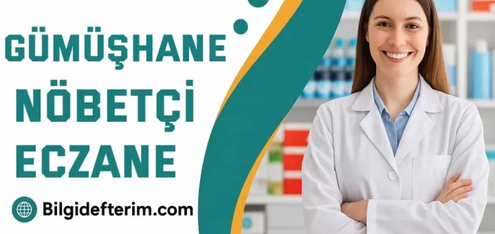 Gümüşhane Nöbetçi Eczane
