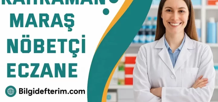 Kahramanmaraş Nöbetçi Eczane