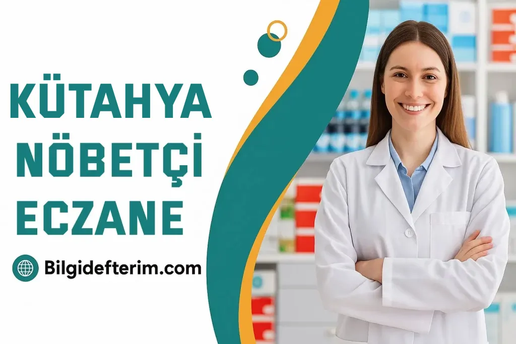 Kütahya Nöbetçi Eczane Listesi
